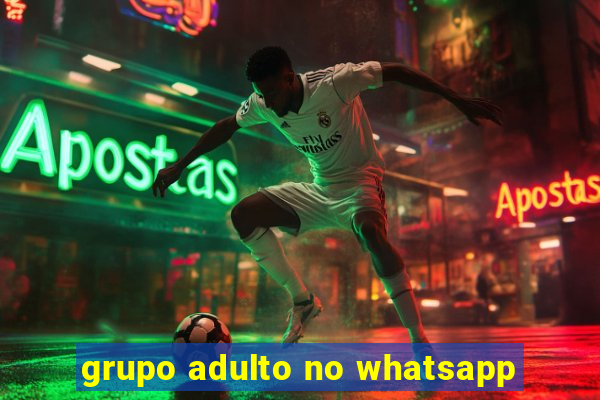 grupo adulto no whatsapp